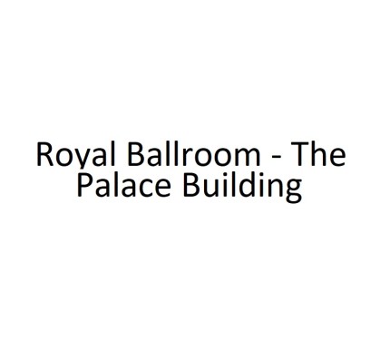 Royal Ballroom - The Palace Building