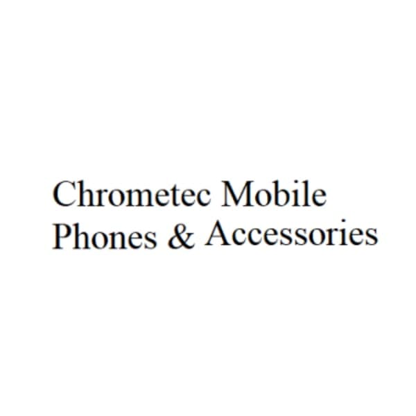 Chrometec Mobile Phones & Accessories