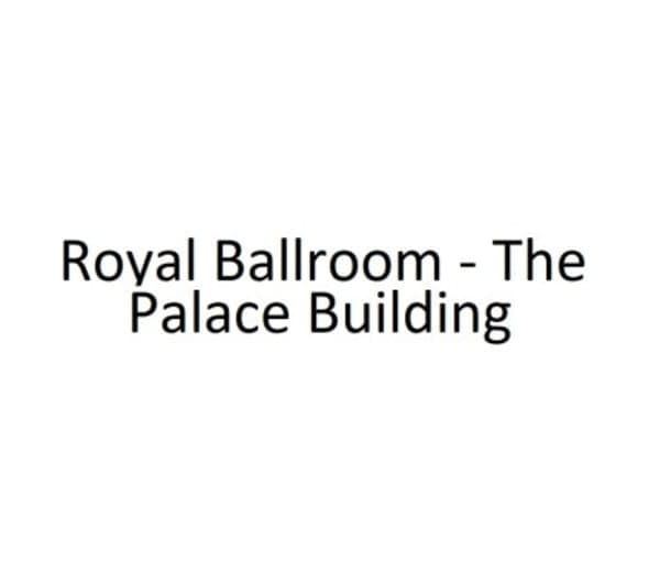Royal Ballroom – The Palace Building